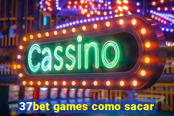 37bet games como sacar